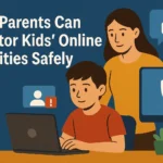 How parents can monitor kids online activities safely